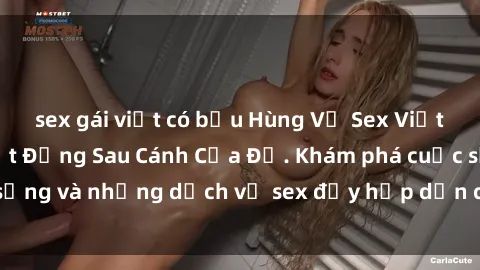 sex gái việt có bầu Hùng Vỹ Sex Việt Nam: Những Bí Mật Đằng Sau Cánh Cửa Đỏ. Khám phá cuộc sống và những dịch vụ sex đầy hấp dẫn của người Việt Nam.