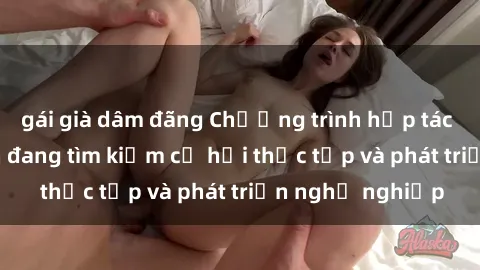gái già dâm đãng Chương trình hợp tác JAV cho sinh viên đang tìm kiếm cơ hội thực tập và phát triển nghề nghiệp