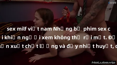 sex milf việt nam Những bộ phim sex của phụ nữ lớn tuổi khiến người xem không thể rời mắt. Được sản xuất chất lượng và đầy nhiệt huyết, đáng xem và trải nghiệm.