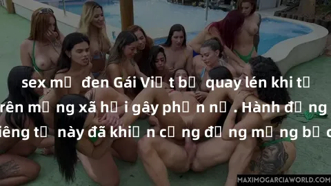 sex mỹ đen Gái Việt bị quay lén khi tắm, clip lan truyền trên mạng xã hội gây phẫn nộ. Hành động vi phạm quyền riêng tư này đã khiến cộng đồng mạng bức xúc và đòi trừng phạt thật nghiêm khắc.