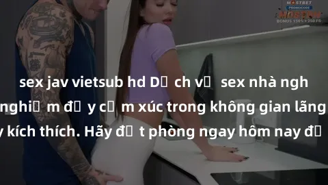 sex jav vietsub hd Dịch vụ sex nhà nghỉ đẳng cấp: Trải nghiệm đầy cảm xúc trong không gian lãng mạn, đầy kích thích. Hãy đặt phòng ngay hôm nay để thỏa mãn khát khao của bạn!
