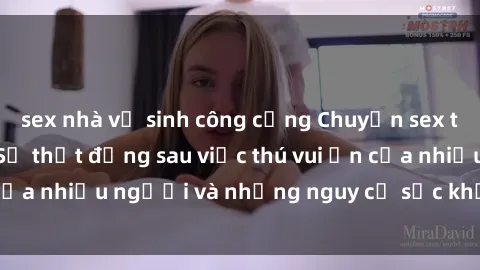 sex nhà vệ sinh công cộng Chuyện sex trong nhà vệ sinh: Sự thật đằng sau việc thú vui ẩn của nhiều người và những nguy cơ sức khỏe cần lưu ý