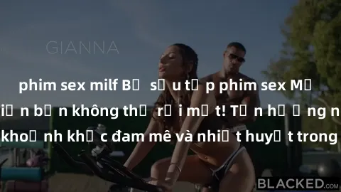 phim sex milf Bộ sưu tập phim sex Mỹ hot nhất năm nay khiến bạn không thể rời mắt! Tận hưởng những khoảnh khắc đam mê và nhiệt huyết trong các tác phẩm nóng bỏng này!