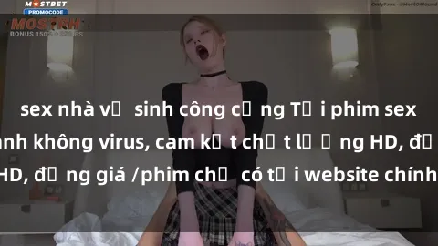 sex nhà vệ sinh công cộng Tải phim sex mới nhất cực nhanh không virus, cam kết chất lượng HD, đồng giá /phim chỉ có tại website chính thức. Đặt ngay!