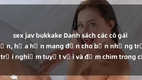sex jav bukkake Danh sách các cô gái gọi Việt Nam hấp dẫn, hứa hẹn mang đến cho bạn những trải nghiệm tuyệt vời và đắm chìm trong cảm xúc tuyệt vời.