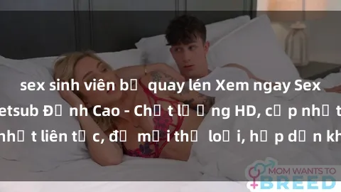 sex sinh viên bị quay lén Xem ngay Sex Phim Hàn Quốc Vietsub Đỉnh Cao - Chất lượng HD, cập nhật liên tục, đủ mọi thể loại, hấp dẫn không thể bỏ qua!