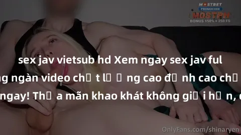 sex jav vietsub hd Xem ngay sex jav full HD miễn phí - Hàng ngàn video chất lượng cao đỉnh cao chỉ cần click vào ngay! Thỏa mãn khao khát không giới hạn, đón chờ những trải nghiệm mới lạ!