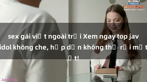 sex gái việt ngoài trời Xem ngay top jav idol không che, hấp dẫn không thể rời mắt!