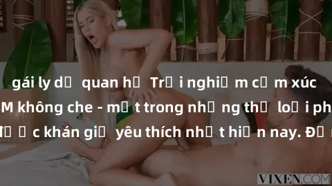 gái ly dị quan hệ Trải nghiệm cảm xúc thăng hoa với jav SM không che - một trong những thể loại phim người lớn được khán giả yêu thích nhất hiện nay. Đảm bảo đem lại sự hấp dẫn, kích thích tối đa cho 