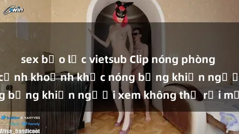 sex bạo lực vietsub Clip nóng phòng tắm gây sốt: Cận cảnh khoảnh khắc nóng bỏng khiến người xem không thể rời mắt