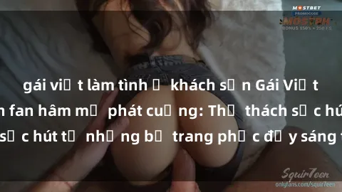 gái việt làm tình ở khách sạn Gái Việt cosplay sexy khiến fan hâm mộ phát cuồng: Thử thách sức hút từ những bộ trang phục đầy sáng tạo và quyến rũ!