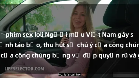 phim sex loli Người mẫu Việt Nam gây sốt với loạt shoot ảnh táo bạo, thu hút sự chú ý của công chúng bằng vẻ đẹp quyến rũ và gợi cảm.